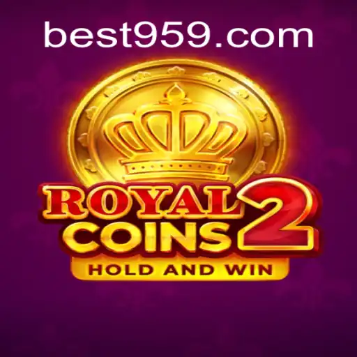RoyalCoins2: Explore the Thrilling World of Bet959.com Oficial Slots Brasil #1