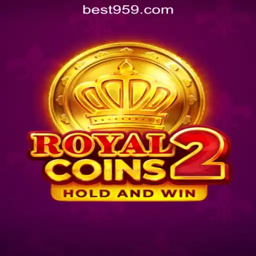 RoyalCoins2: Explore the Thrilling World of Bet959.com Oficial Slots Brasil #1