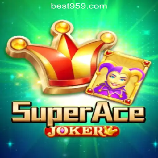 Explore the Exciting World of SuperAceJoker: Your Gateway to Bet959.com Oficial Slots Brasil #1